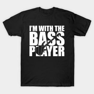 Funny I'M WITH THE BASS PLAYER T Shirt design cute gift T-Shirt